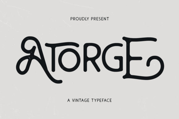 Atorge: A Vintage Styled Font That Elevates Creativity and Design